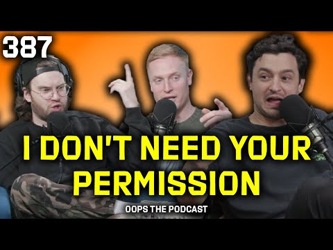 I Don't Need Your Permission With Nick Turani | OOPS Ep. 387