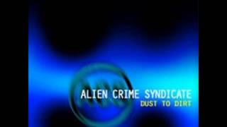 Alien crime syndicate-always runnin