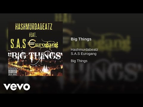 hashmurdabeatz - Big Things (Explict) [Audio] ft. SAS Eurogang