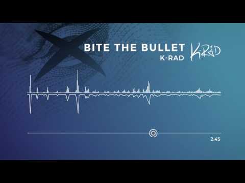 K-Rad - Bite the Bullet