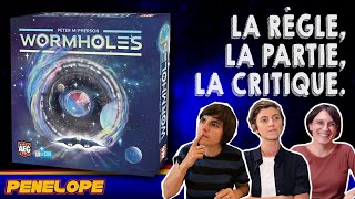 [ WORMHOLES ] - La règle, la partie, la critique !