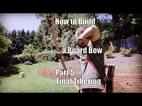 How to Build a Board Bow, Part 5: Final Tillering, Finish Work and Shooting
