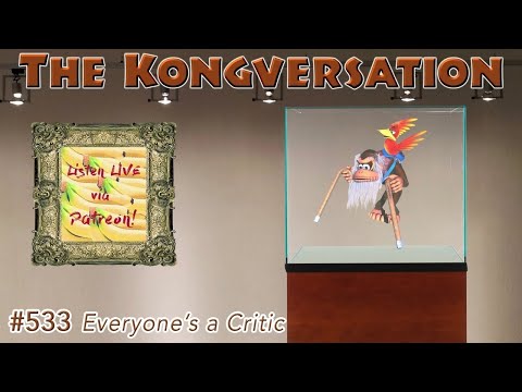 The Kongversation 533 - Everyone's a Critic