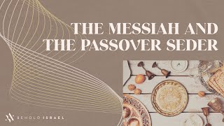 Amir Tsarfati: The Messiah and the Passover Seder