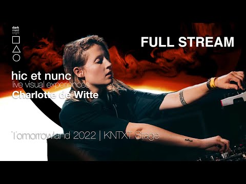 hic et nunc | Charlotte de Witte at Tomorrowland 2022 (KNTXT Stage) - Full Stream