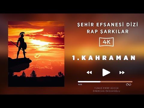 KAHRAMAN - ŞEHİR EFSANESİ DİZİ  RAP ŞARKILARI 1