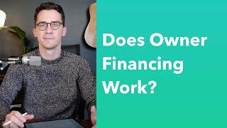 Is Owner Financing A Good Idea? Pros and Cons