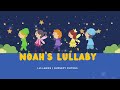 Noah's Lullaby | Calming Bedtime Song for Babies | Peaceful Sleep Music