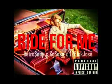 Ride for Me - Retro$nap x Kg Sosa x 12Blok Jose