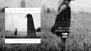 ASKING ALEXANDRIA - Just a Slave to Rock 'n Roll