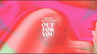 Mitch Santiago - Out For You video