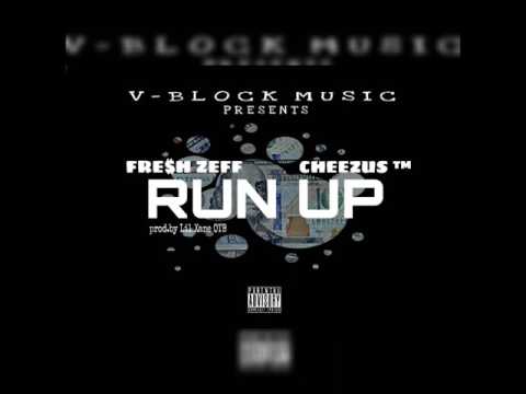 Fresh Zeph x Cheezus - Run Up (Official Audio)