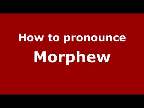 How to Pronounce Morphew - PronounceNames.com