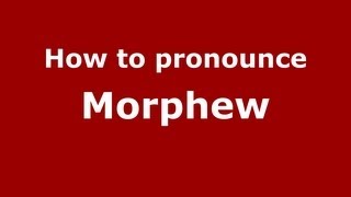How to pronounce Morphew