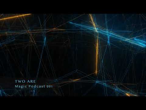 Magic podcast 001 by Two Are