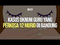 Penjelasan Jaksa Terkait Kasus Oknum Guru Yang Perkosa 12 Murid Di Lembaga Pendidikan Di Bandung