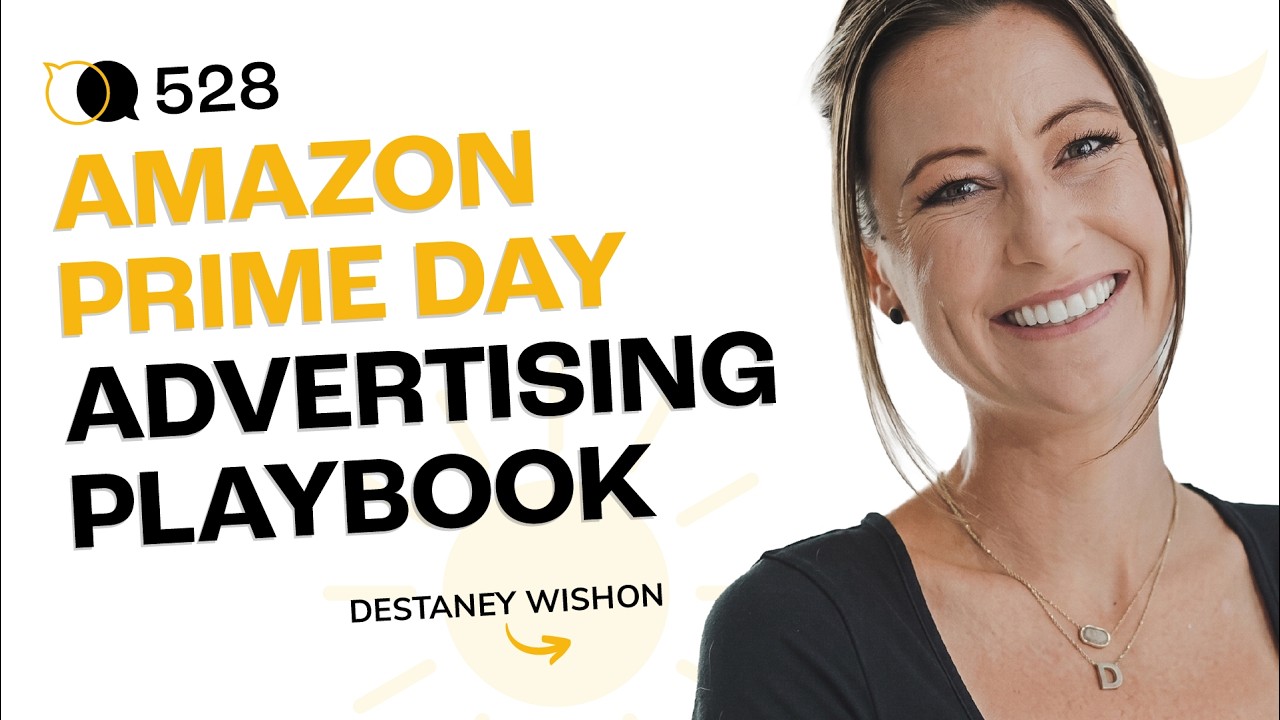#528 - Amazon Prime Day Advertising Playbook