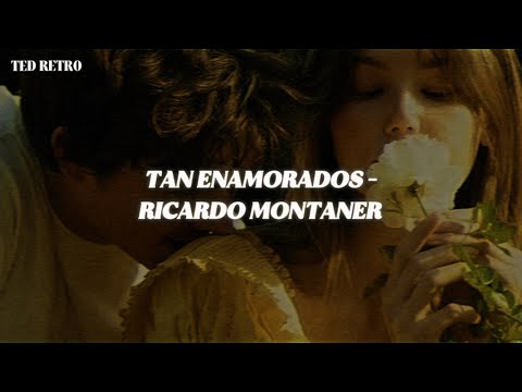Ricardo Montaner - Tan Enamorados (Letra/Lyrics)