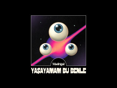 Yaşayamam Bu Benle - Madrigal