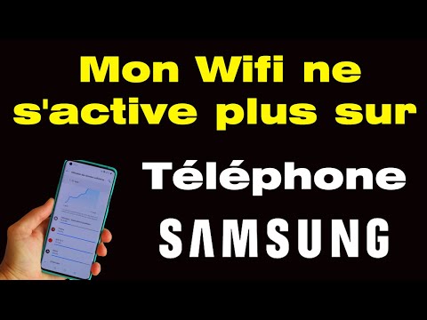 Mon Wifi ne s'active plus sur mon téléphone Samsung comment se connecter au Wifi