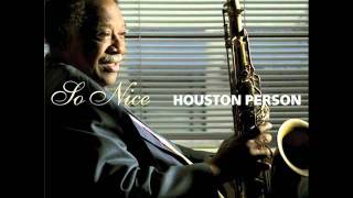 Houston Person - I've Grown Accustomed To Her Face