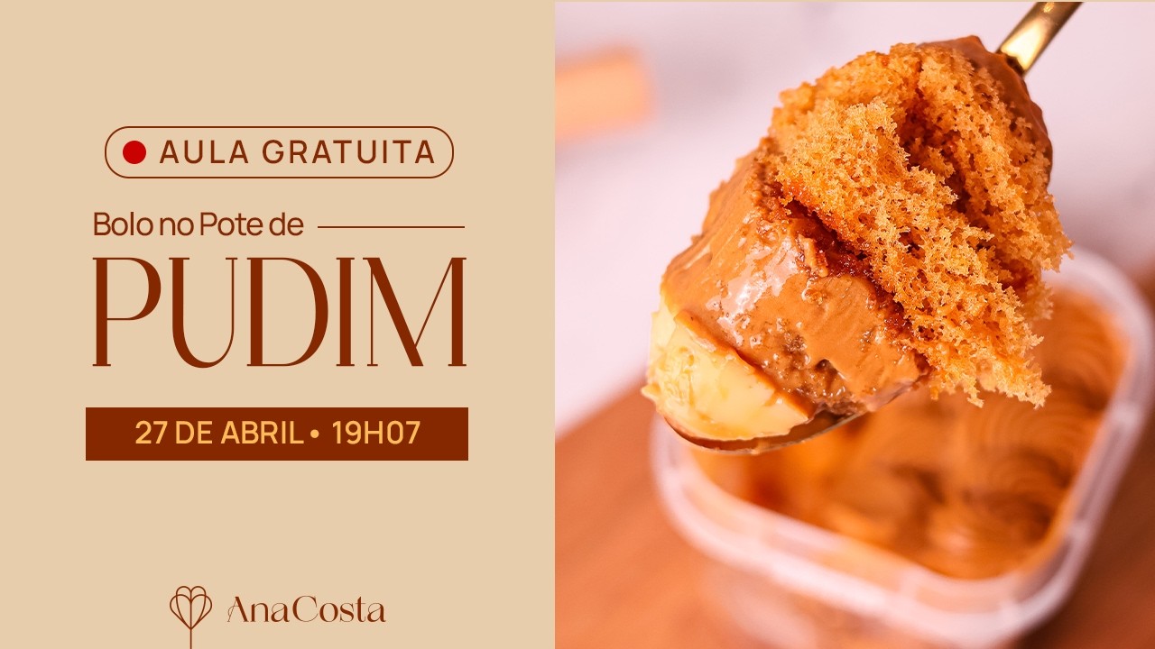 Às 19:07 - Aula Gratuita - Bolo Pudim no Pote