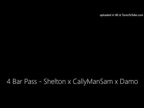 Damo x Shelton X CallyManSam - 4 Bar Pass (Offical Audio)