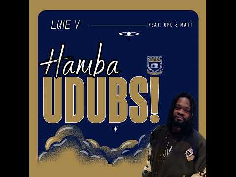 Luie V - Hamba Udubs (ft. OPC & MC Matt)