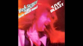 Bob Seger &amp; the Silver Bullet Band   I&#39;ve Been Working Live Bullet