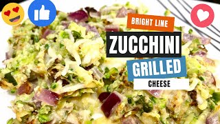 Bright Line Eating-compliant Zucchini Grilled Cheese Recipe by Natalie Aul in her new cookbook