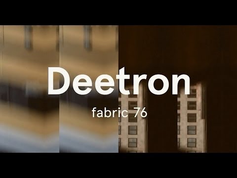 Slot into fabric 76: Deetron