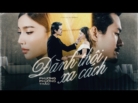 Đành thôi xa cách - Phương Phương Thảo