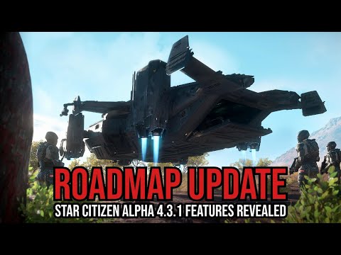 Star Citizen Roadmap Update - Alpha 4.3.1 Features & Beyond Revealed!