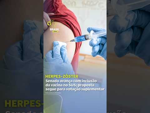 Herpes-zóster: Senado avança com inclusão da vacina no SUS; proposta segue para votação suplementar