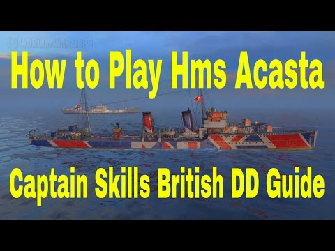 How to Play British Destroyers DDs Line Hms Acasta Wows Review Guide