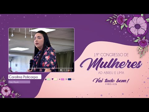 Carolina Policarpo - 19º Congresso de Mulheres - Ieadalpe - 25/07/2023 - (Tarde).