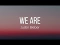 Justin Bieber - We Are (Lyrics)