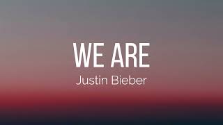 Justin Bieber - We Are (Lyrics)