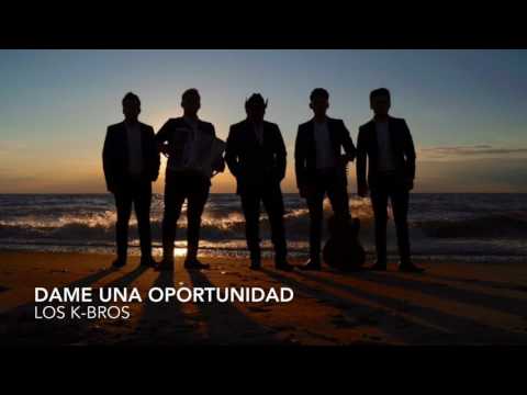 Dame Una Oportunidad - Los K-Bros (Audio)