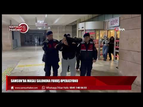 Samsun'da masaj salonuna fuhuş operasyonu