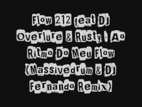 Flow 212 feat DJ Overlure & Rusty - Ao Ritmo Do Meu Flow (Massivedrum & DJ Fernando Remix)