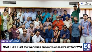 NAD + SHF Host the Workshop on Draft National Policy for PWD