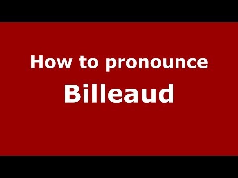 How to pronounce Billeaud (French/France) - PronounceNames.com