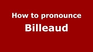 How to pronounce Billeaud