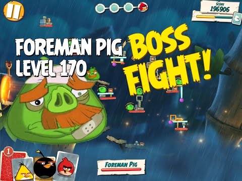Boss Fight #17! Foreman Pig Level 170 Walkthrough - Angry Birds Under Pigstruction