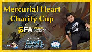 Mercurial Heart Charity Cup Hosted by EMP, TM32, and Grand Archive TCG