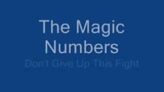 [The Magic Numbers] - Don't Give Up This Fight