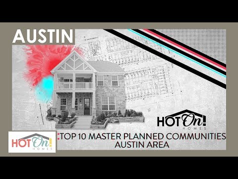 Top 10 Master Planned New Home Communities in the Austin Area