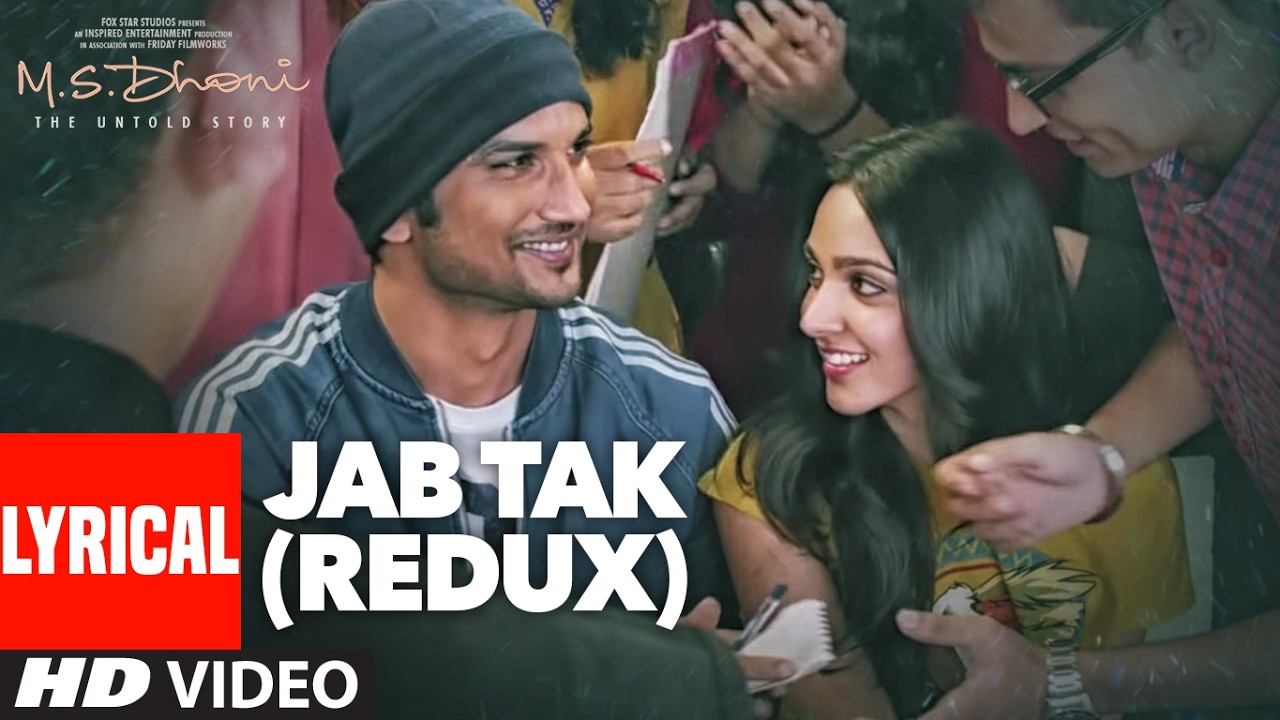 Jab Tak (Redux) (Lyrical Video) | M.S. DHONI -THE UNTOLD STORY | Sushant Singh Rajput | Kiara Advani