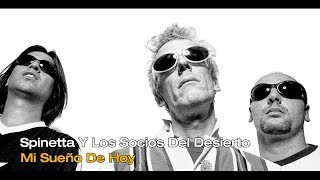 Spinetta Y Los Socios Del Desierto - Mi Sueño De Hoy (Letra)